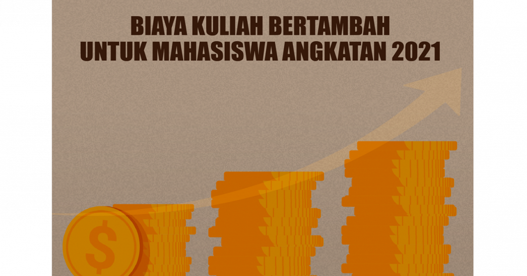 Biaya Kuliah Bertambah Untuk Mahasiswa Angkatan 2021